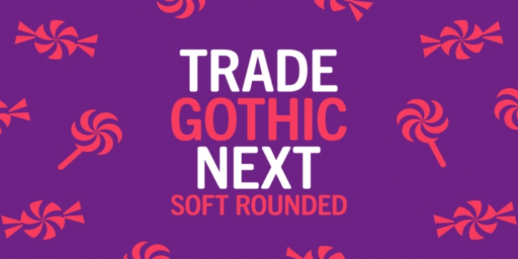 Trade Gothic Next Soft Rounded font preview
